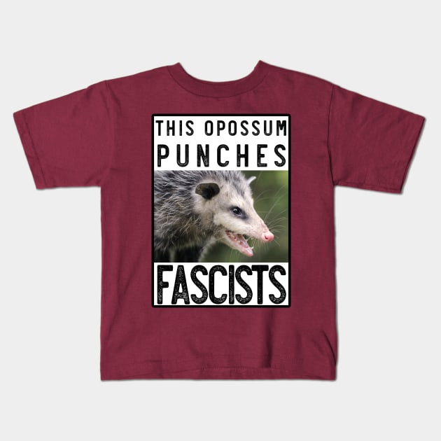 This opossum also punches fascists Kids T-Shirt by Phosfate